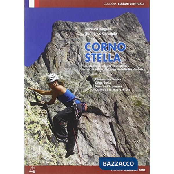 Corno Stella. Escalades classiques et modernes dans le Vallone Dell'Argentera-Vallée du Gesso