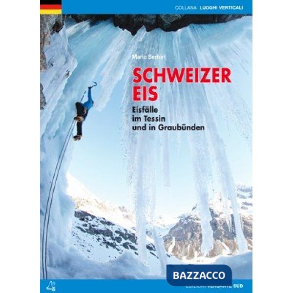 Schweizer Eis. Eisfälle im Tessin und in Graubünden