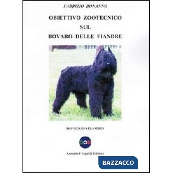 Obiettivo zootecnico sul Bovaro delle Fiandre. Bouvier des Flandres