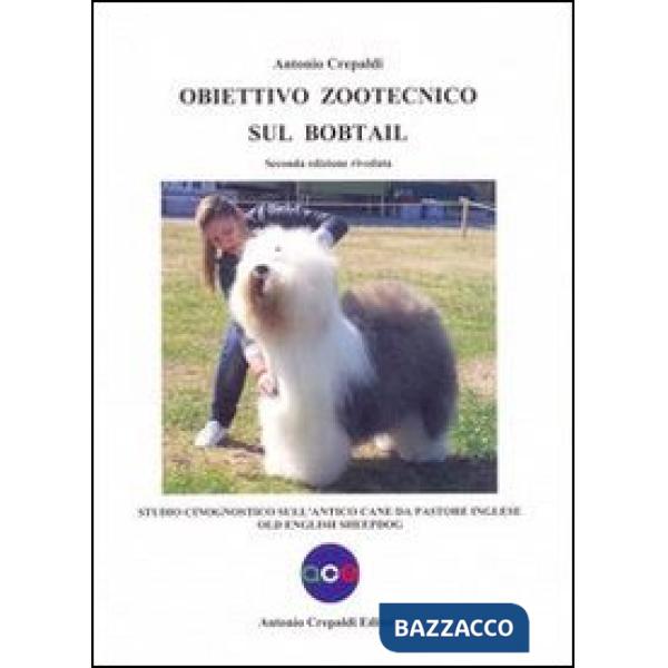 Obiettivo zootecnico sul bobtail. Studio cinognostico sull'antico cane da pastore inglese