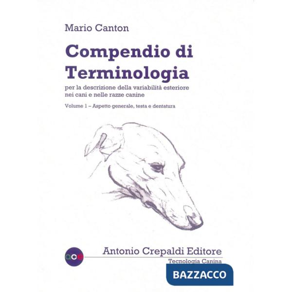 Compendio di terminologia per la descrizione della variabilità esteriore nei cani e nelle razze canine. Vol. 1: Aspetto generale