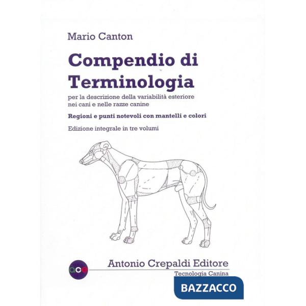 Compendio di terminologia per la descrizione della variabilità esteriore nei cani e nelle razze canine. Ediz. integrale