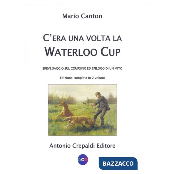 C'era una volta la Waterloo Cup. Breve saggio sul coursing ed epilogo di un mito