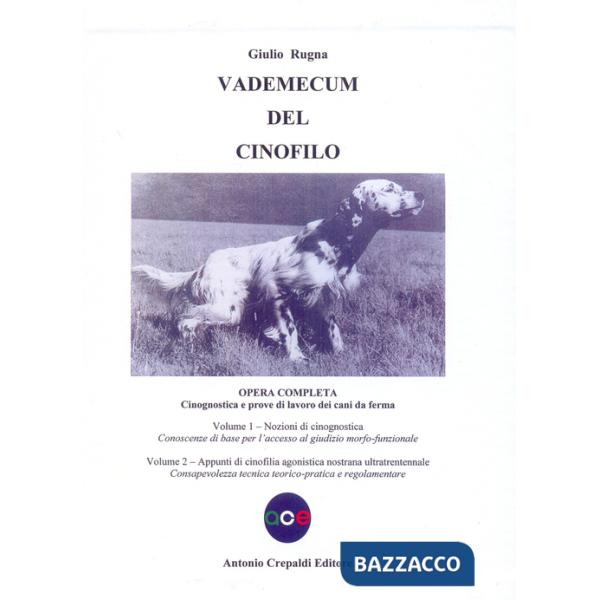 Vademecum del cinofilo. Opera completa