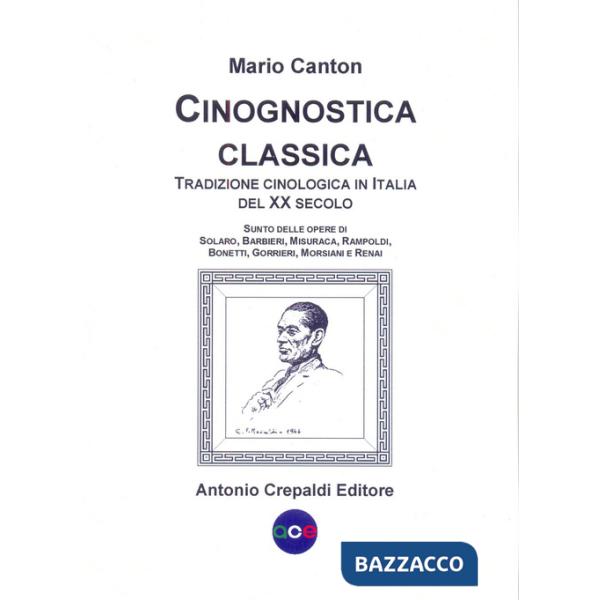 Cinognostica classica. Tradizione cinologica in Italia del XX secolo. Sunto delle opere di Solaro, Barbieri, Misuraca, Rampoldi,