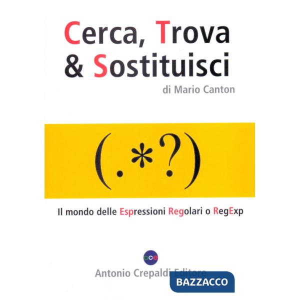 Cerca, trova & sostituisci. Il mondo delle espressioni regolari o RegExp