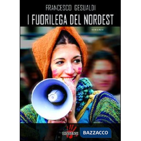 Fuorilega del nordest (I)