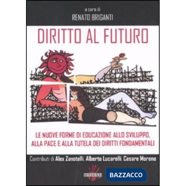 Diritto al futuro. Le nuove forme di educazione allo sviluppo, alla pace e alla 