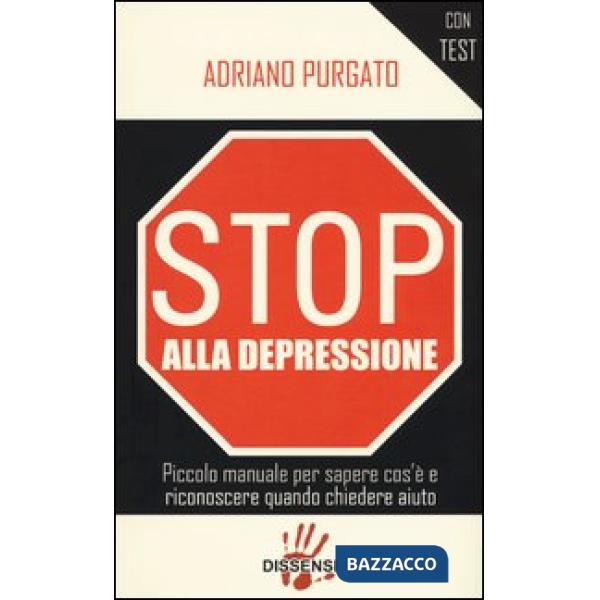 Stop alla depressione. Piccolo manuale per sapere cos'è e riconoscere quando chiedere aiuto