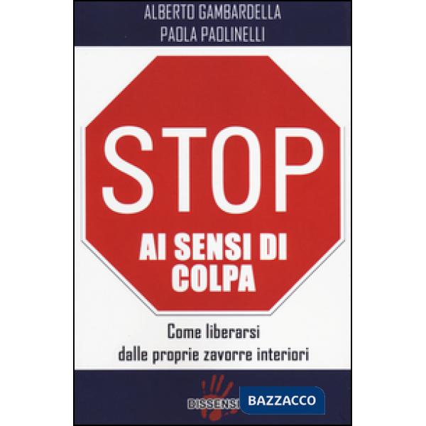 Stop ai sensi di colpa. Come liberarsi dalle proprie zavorre interiori