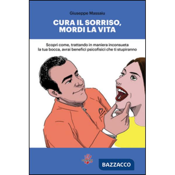 Cura il sorriso, mordi la vita