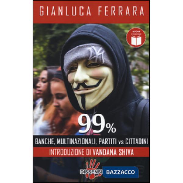 99%. Banche, multinazionali, partiti vs cittadini