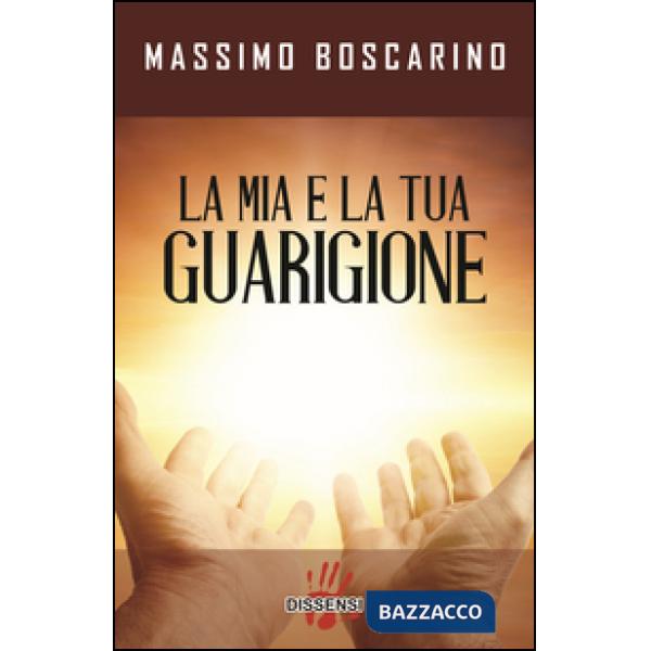 Mia e la tua guarigione (La)