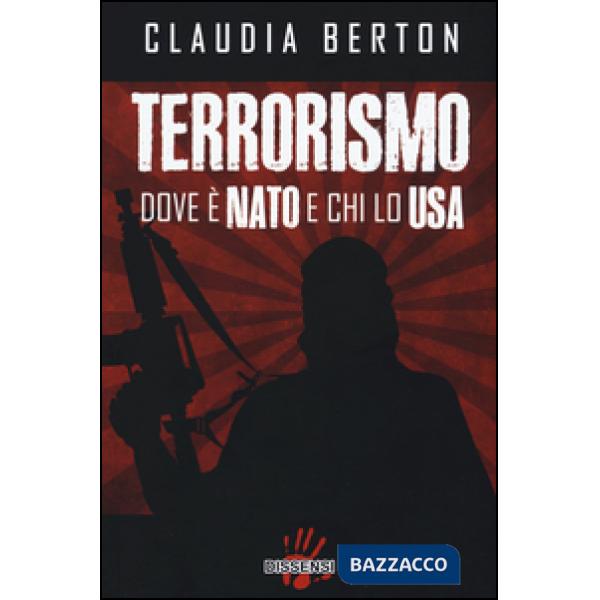 Terrorismo dove è NATO e chi lo USA