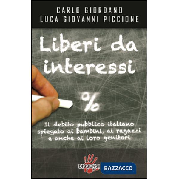 Liberi da interessi. Il debito pubblico italiano spiegato ai bambini, ai ragazzi e anche ai loro genitori
