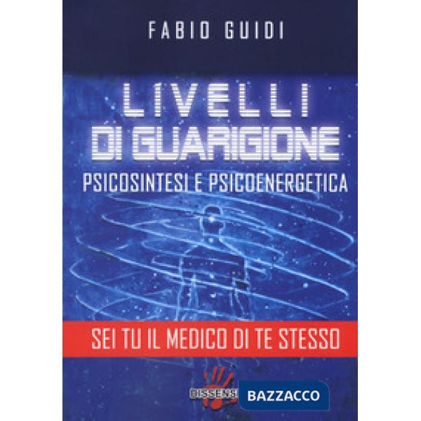 Livelli di guarigione. Psicosintesi e psicoenergetica