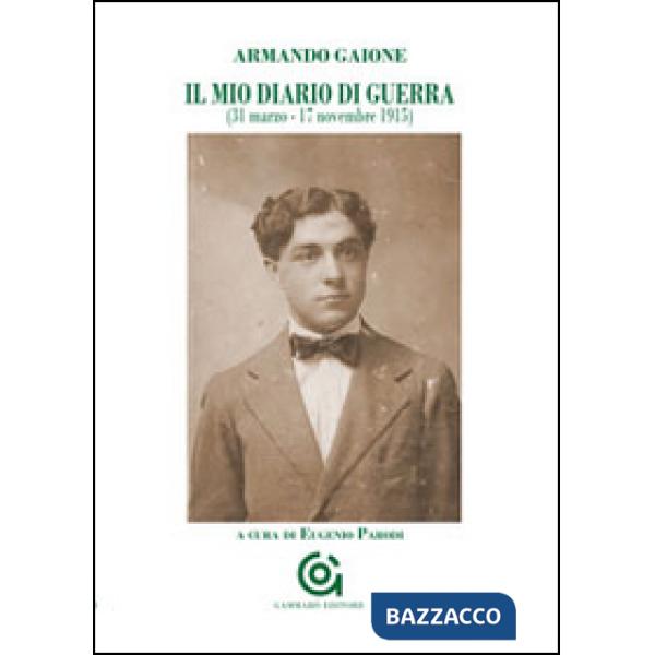 Mio diario di guerra (31 marzo-17 novembre 1915) (Il)