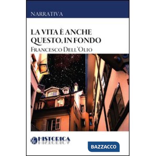 Vita è anche questo, in fondo (La)