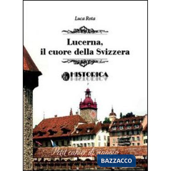 Lucerna, il cuore della Svizzera