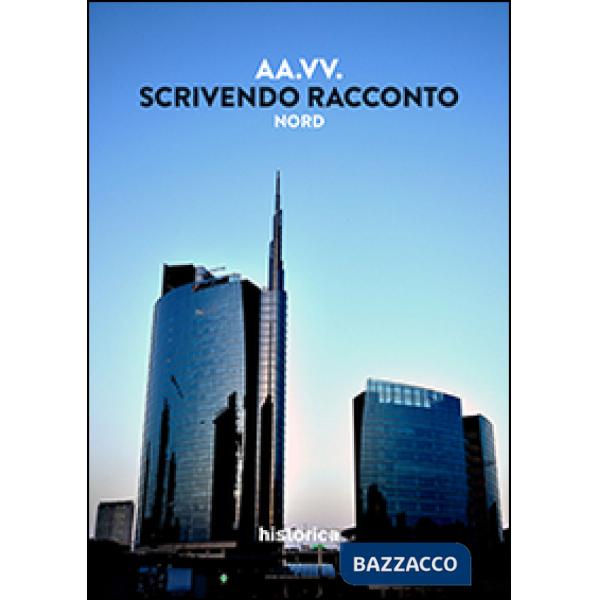 Scrivendo racconto. Nord Italia