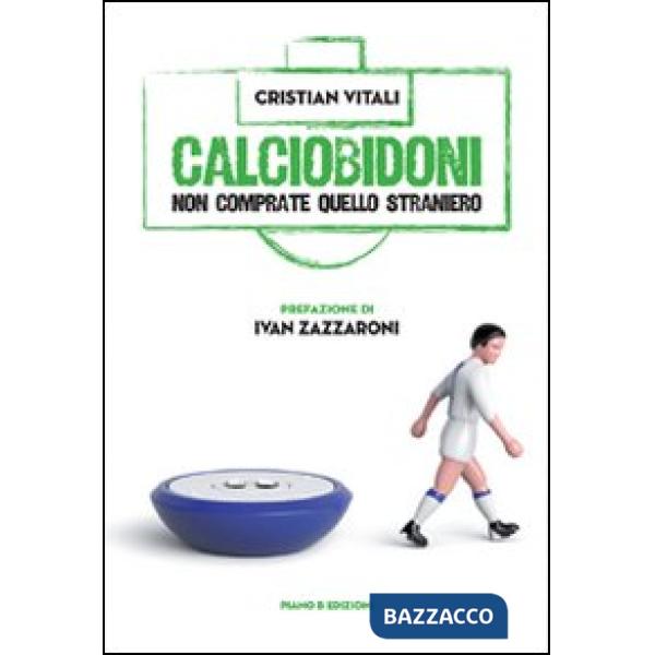 Calciobidoni. Non comprate quello straniero