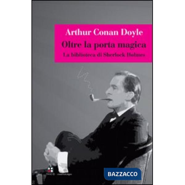 Oltre la porta magica. La biblioteca di Sherlock Holmes