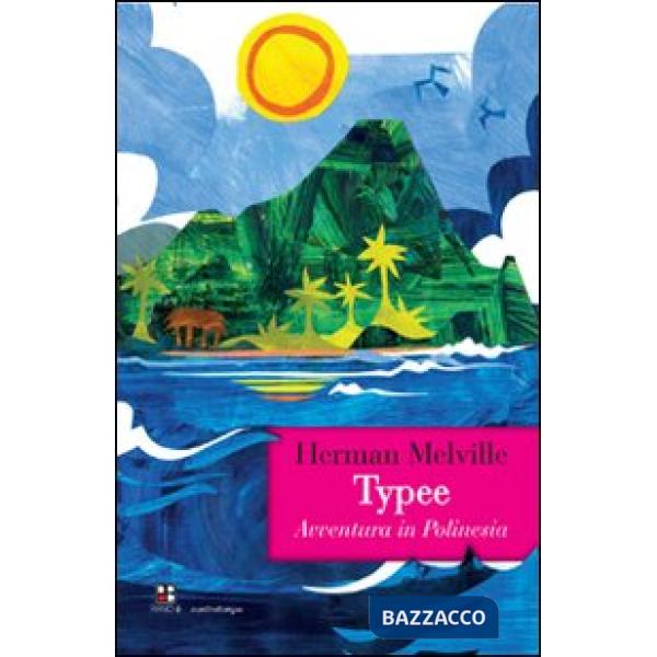 Typee. Avventura in Polinesia