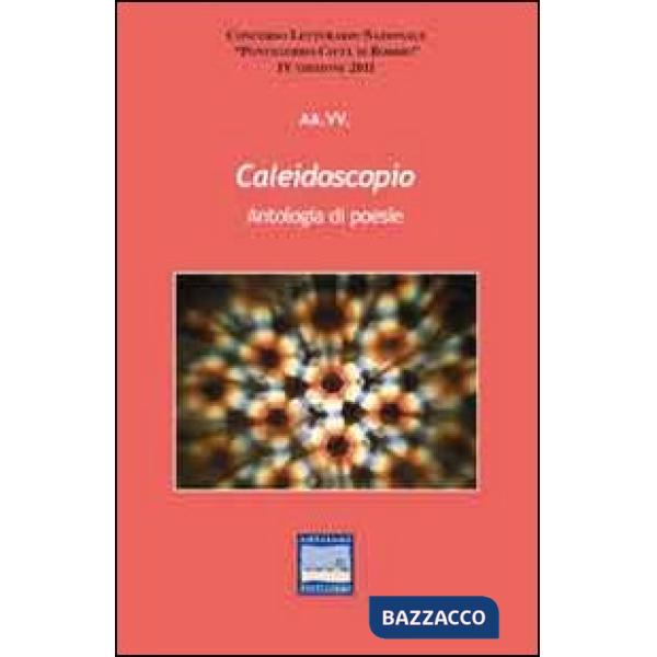 Caleidoscopio. Antologia di poesie