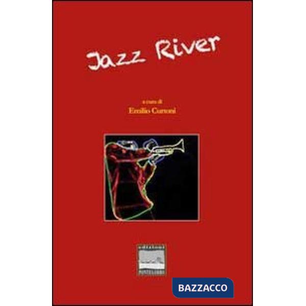 Jazz river. Antologia di storie e immagini in musica