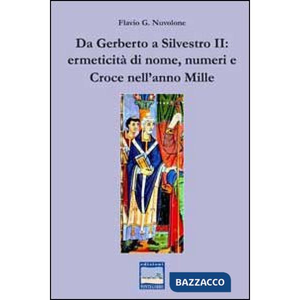 Da Gerberto a Silvestro II. Ermeticità di nome, numeri e croce nell'anno mille