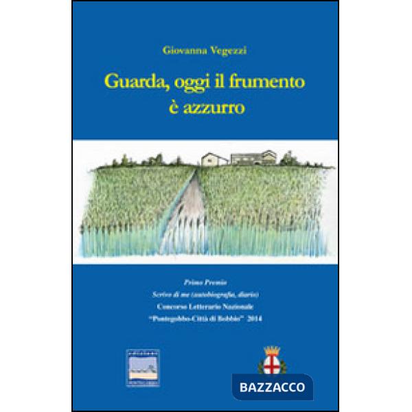 Guarda, oggi il frumento è azzurro