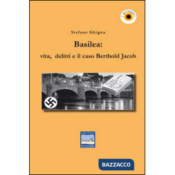 Basilea. Vita, delitti e il caso Berthold Jacob