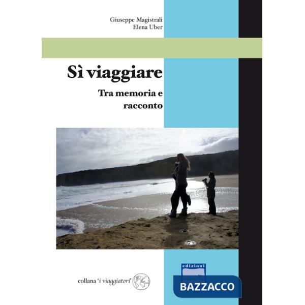 Sì viaggiare. Tra memoria e racconto
