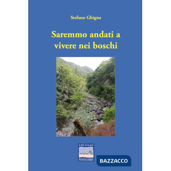 Saremmo andati a vivere nei boschi