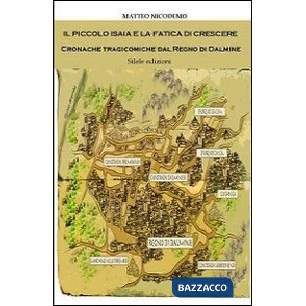 Piccolo Isaia e la fatica di crescere. Cronache tragicomiche dal regno di Dalmine (Il)