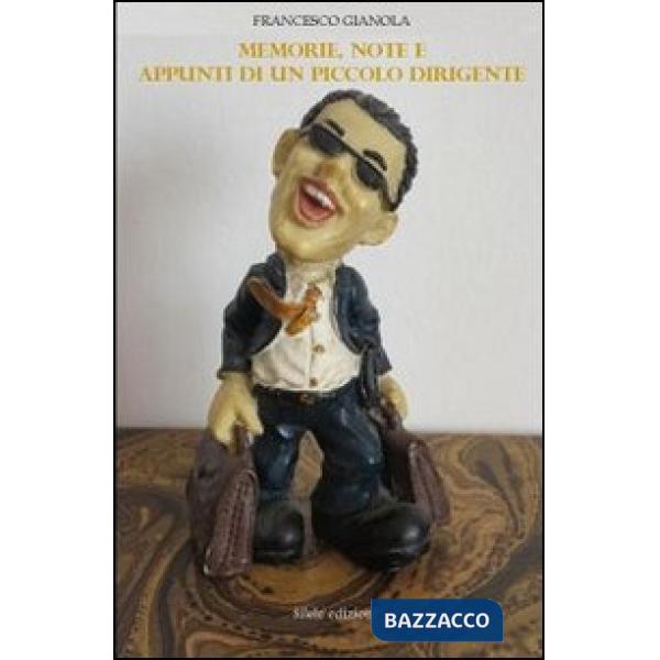 Memorie, note e appunti di un piccolo dirigente