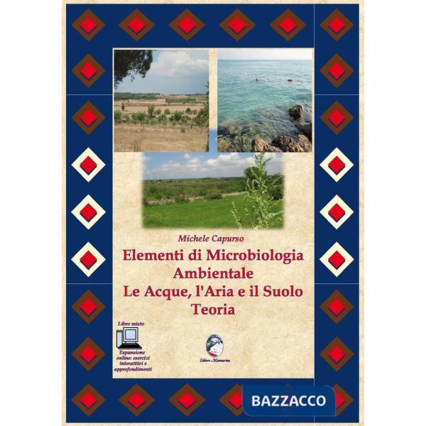 ELEMENTI DI MICROBIOLOGIA AMBIENTALE. LE ACQUE, L'ARIA E IL SUOLO. TEO