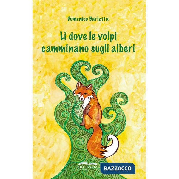 Lì dove le volpi camminano sugli alberi
