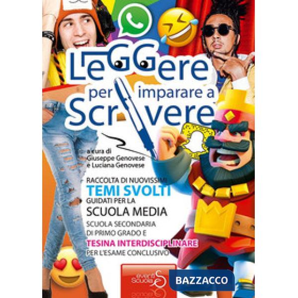 LEGGERE PER IMPARARE A SCRIVERE. TEMI SVOLTI SCUOLA MEDIA E TESINA INTERDISCIPLINARE