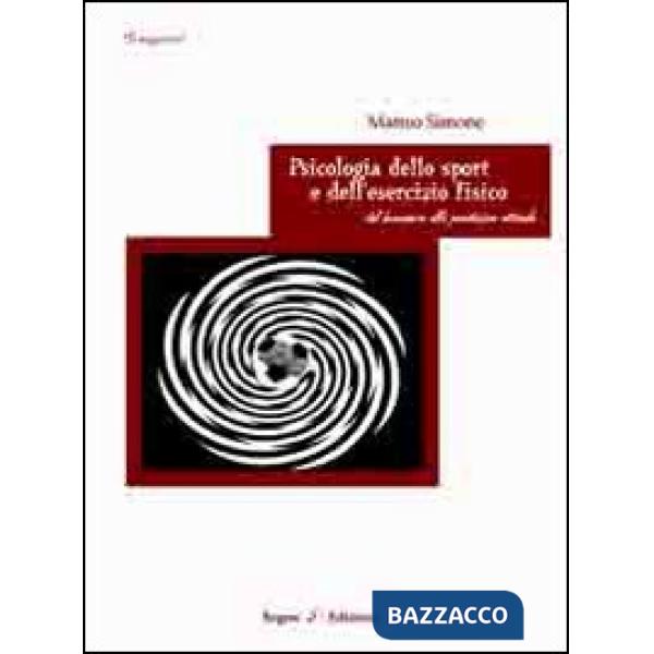 Psicologia dello sport e dell'esercizio fisico. Dal benessere alla prestazione o