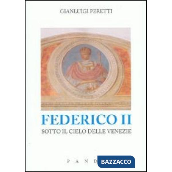 Federico II sotto il cielo delle Venezie