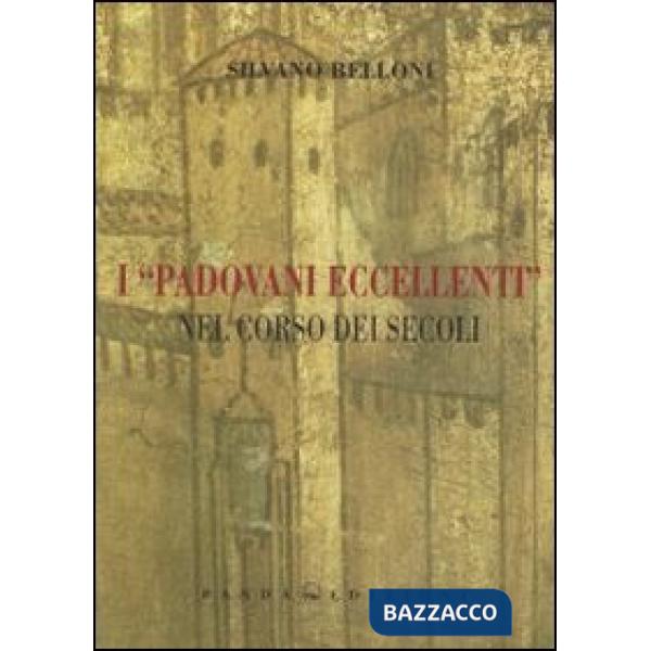 «padovani eccellenti» nel corso dei secoli (I)