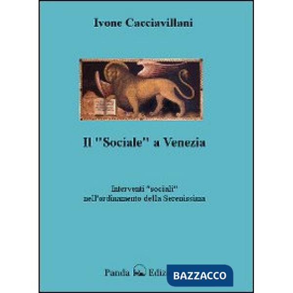 «sociale» a Venezia. Interventi «sociali» nell'ordinamento delle Serenissima (Il