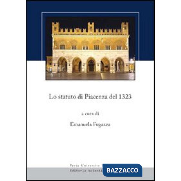 Statuto di Piacenza del 1323. Testo latino a fronte (Lo)
