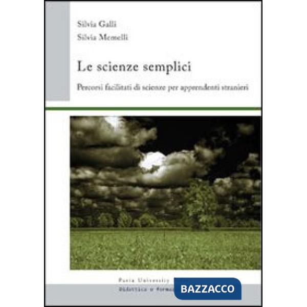 Scienze semplici. Percorsi facilitati di scienze per apprendenti stranieri (Le)