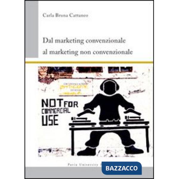 Dal marketing convenzionale al marketing non convenzionale