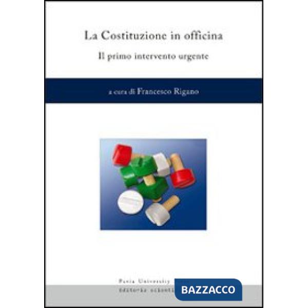 Costituzione in officina. Il primo intervento urgente (La)