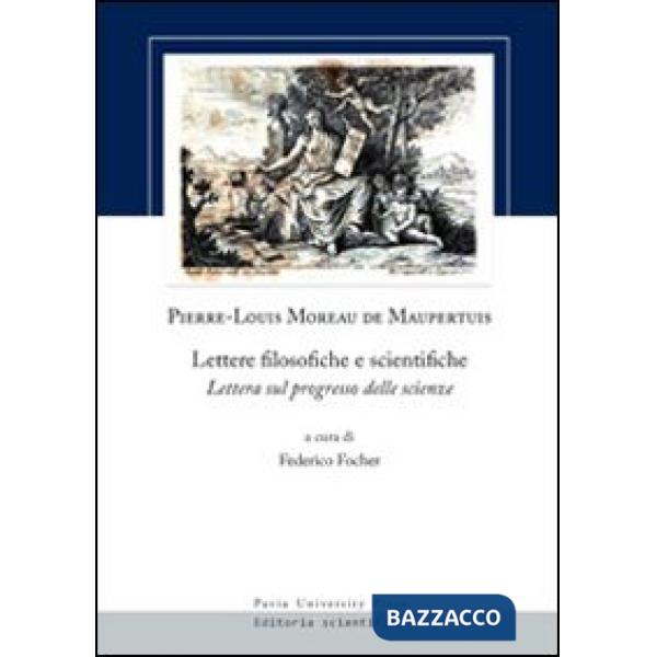 Lettere filosofiche e scientifiche. Lettera sul progresso delle scienze