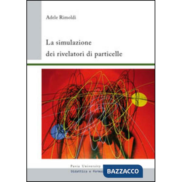 Simulazione dei rivelatori di particelle (La)