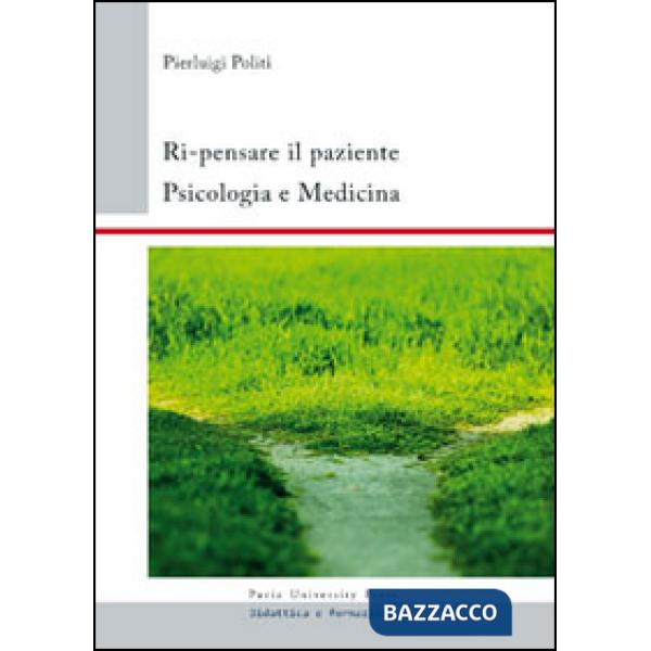 Ri-pensare il paziente. Psicologia e medicina